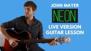 Learn to play Neon by John Mayer on guitar - link to video lesson with tab available.