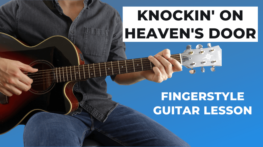 Knockin On Heavens Door By Bob Dylan Easy Fingerstyle Guitar Lesson