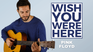 Guitar lesson image for Wish You Were Here by Pink Floyd
